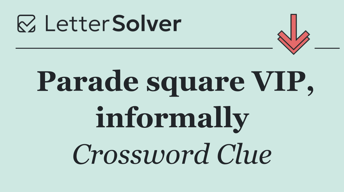Parade square VIP, informally