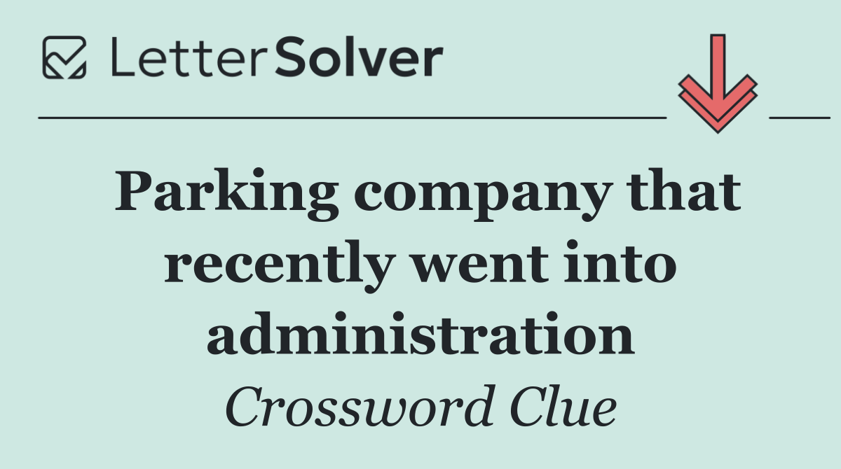 Parking company that recently went into administration