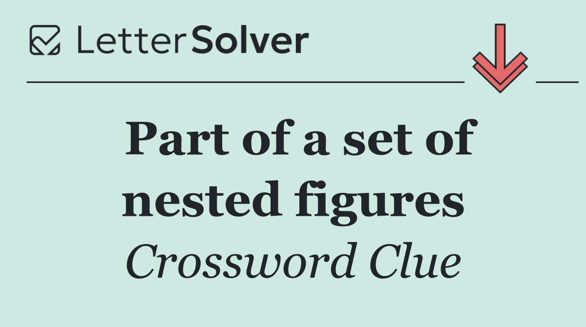 Part of a set of nested figures
