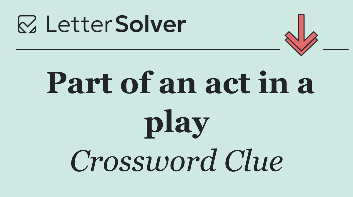 Part of an act in a play