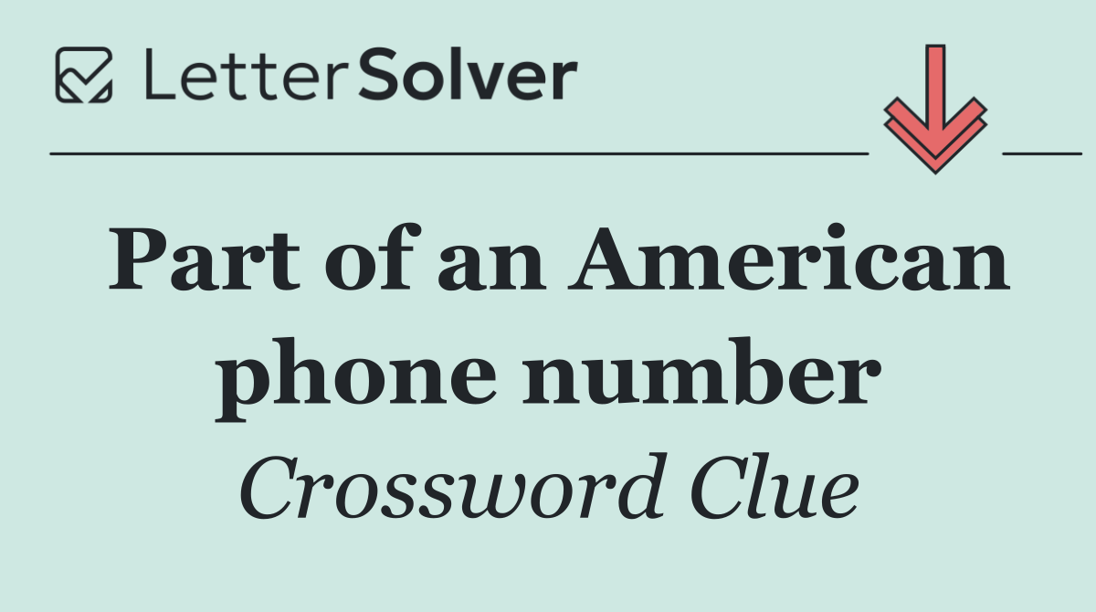 Part of an American phone number