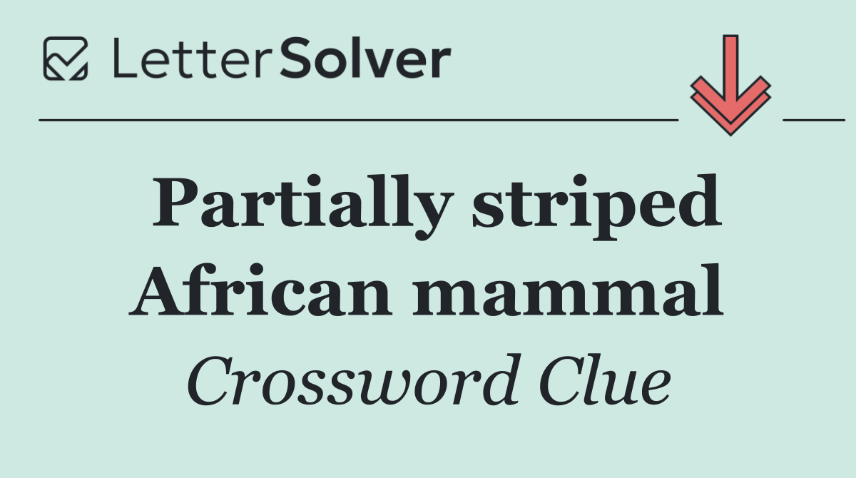 Partially striped African mammal