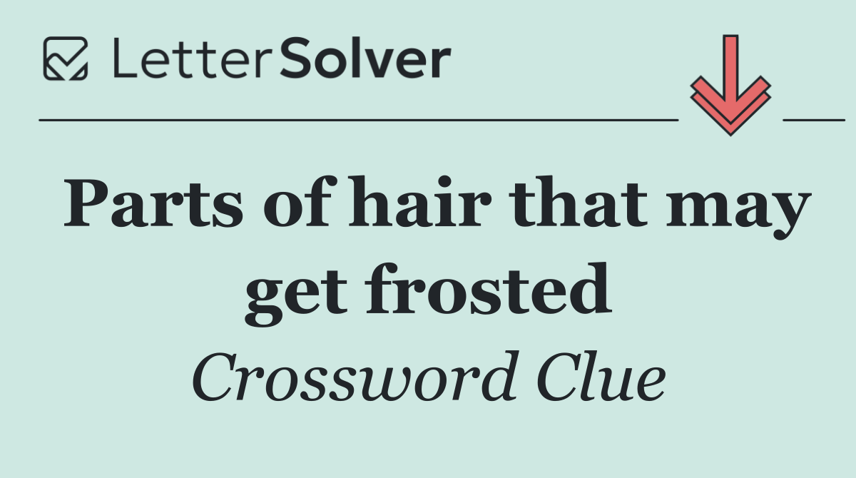 Parts of hair that may get frosted