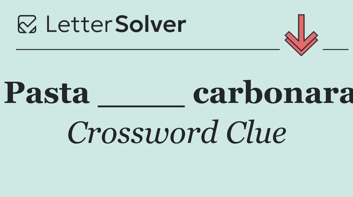 Pasta ____ carbonara