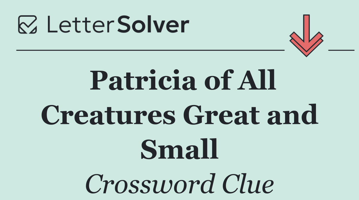 Patricia of All Creatures Great and Small
