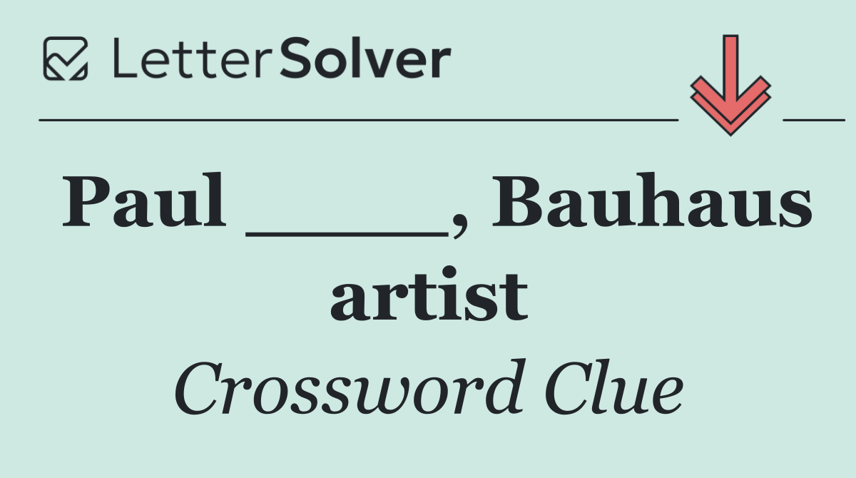 Paul ____, Bauhaus artist