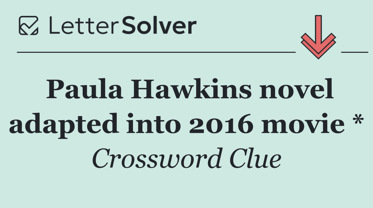 Paula Hawkins novel adapted into 2016 movie *