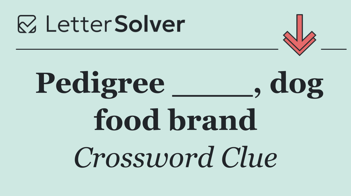 Pedigree ____, dog food brand