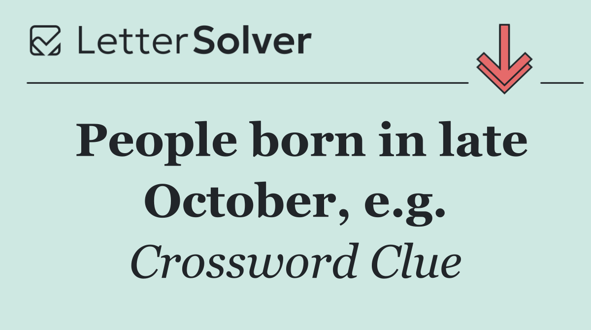 People born in late October, e.g.