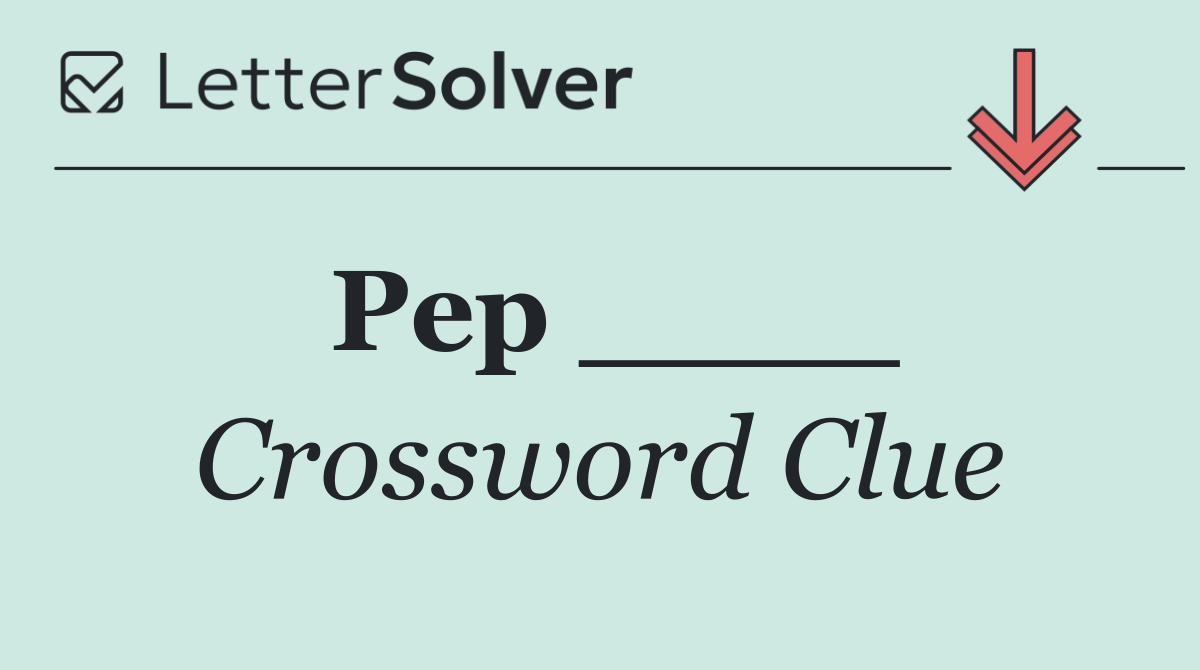 Pep ____
