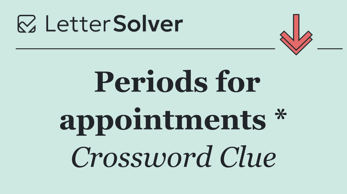Periods for appointments *