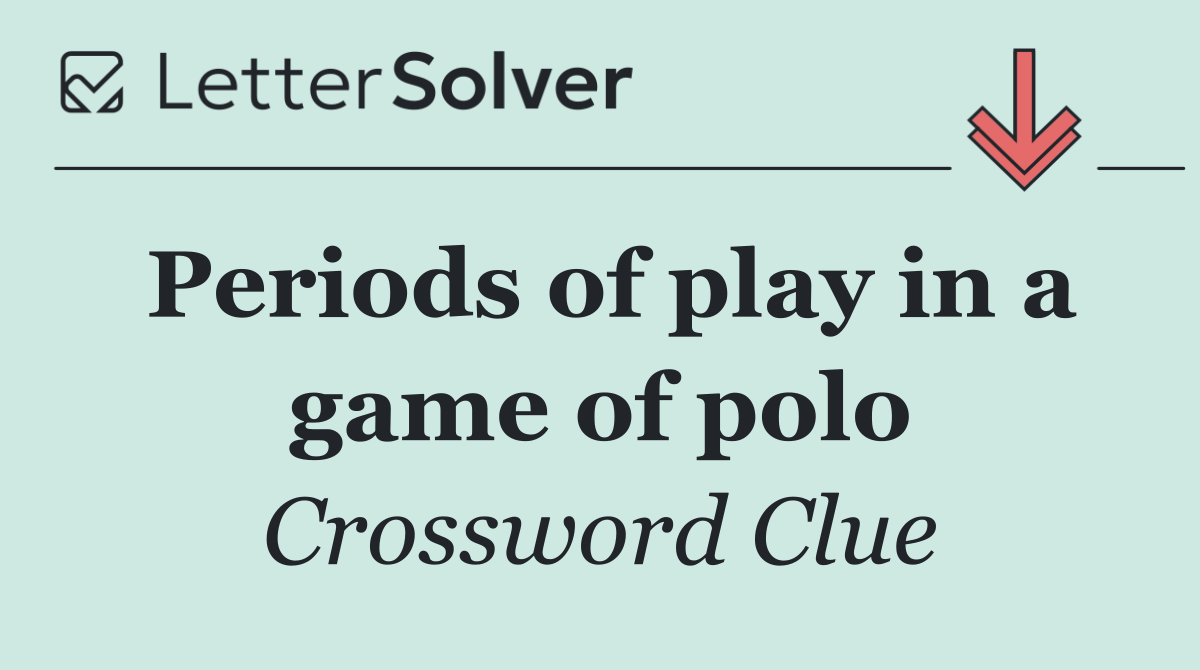Periods of play in a game of polo
