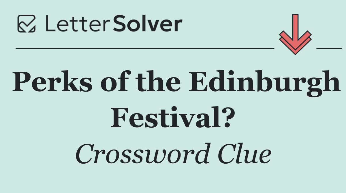 Perks of the Edinburgh Festival?