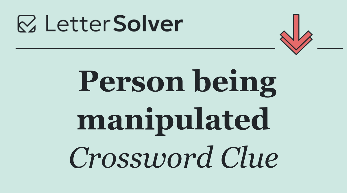 Person being manipulated