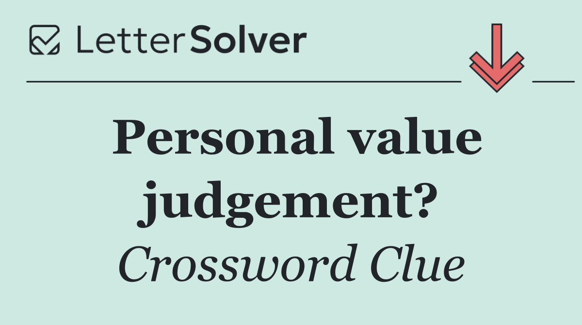 Personal value judgement?