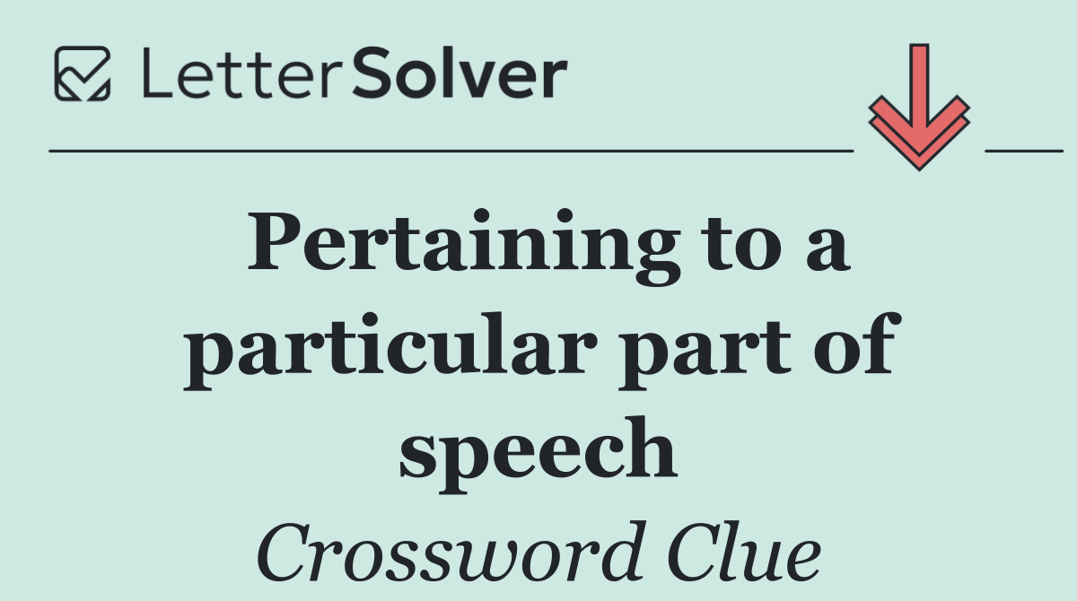 Pertaining to a particular part of speech