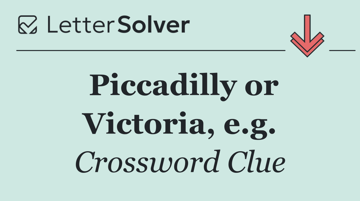 Piccadilly or Victoria, e.g.