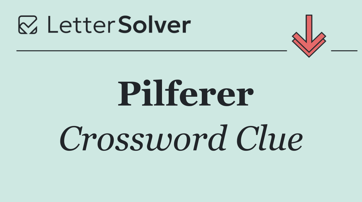 Pilferer