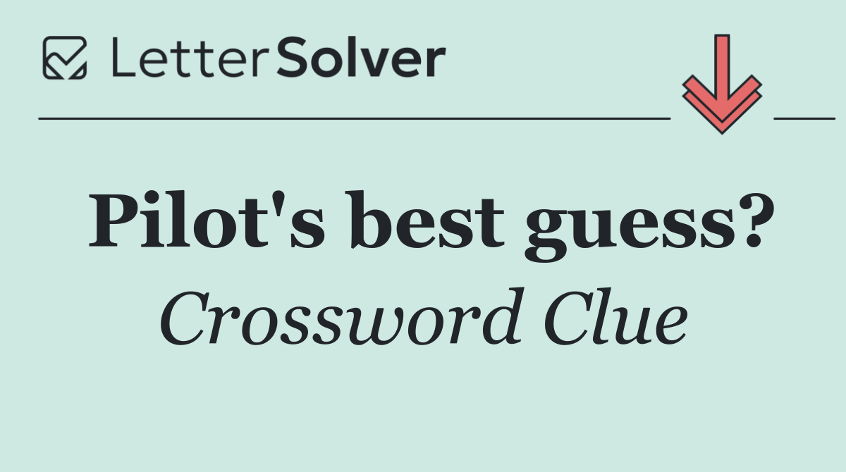 Pilot's best guess?