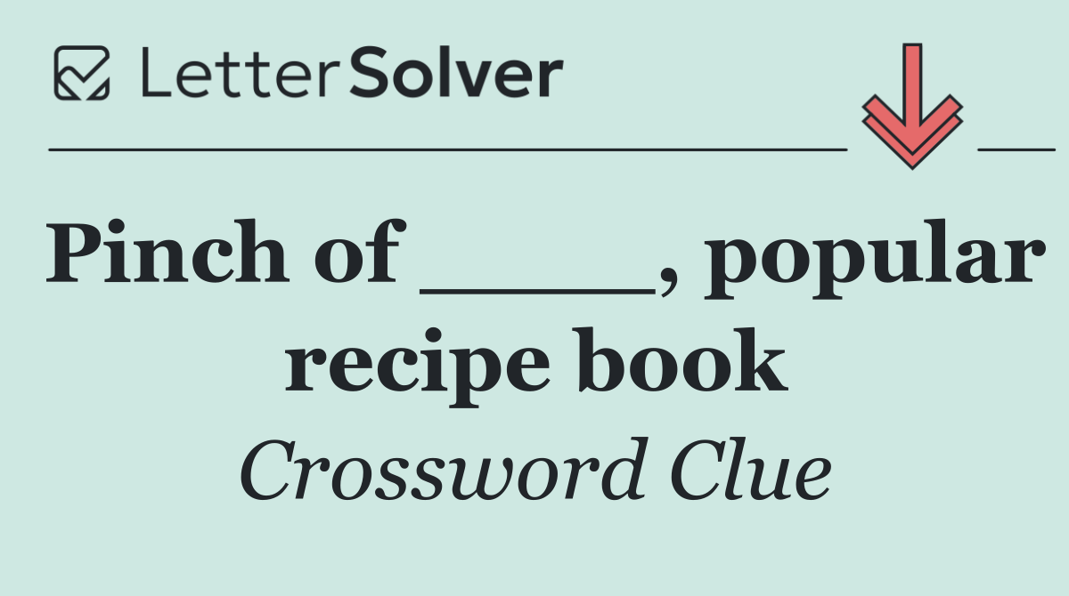 Pinch of ____, popular recipe book