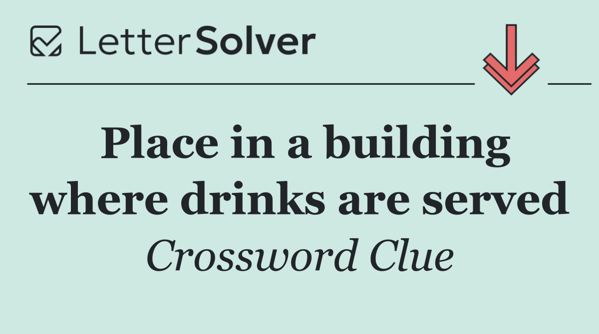 Place in a building where drinks are served