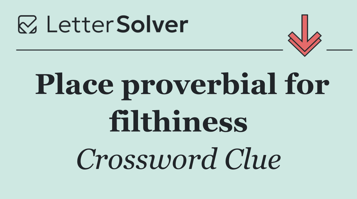 Place proverbial for filthiness
