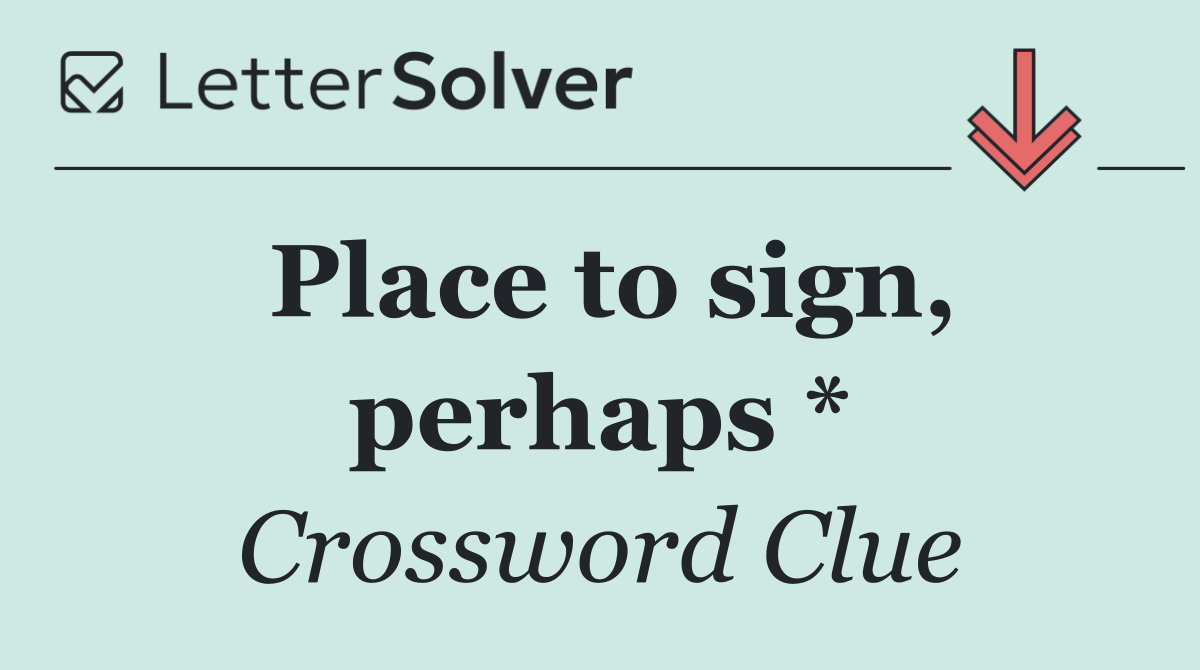 Place to sign, perhaps *