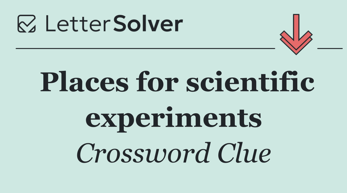 Places for scientific experiments
