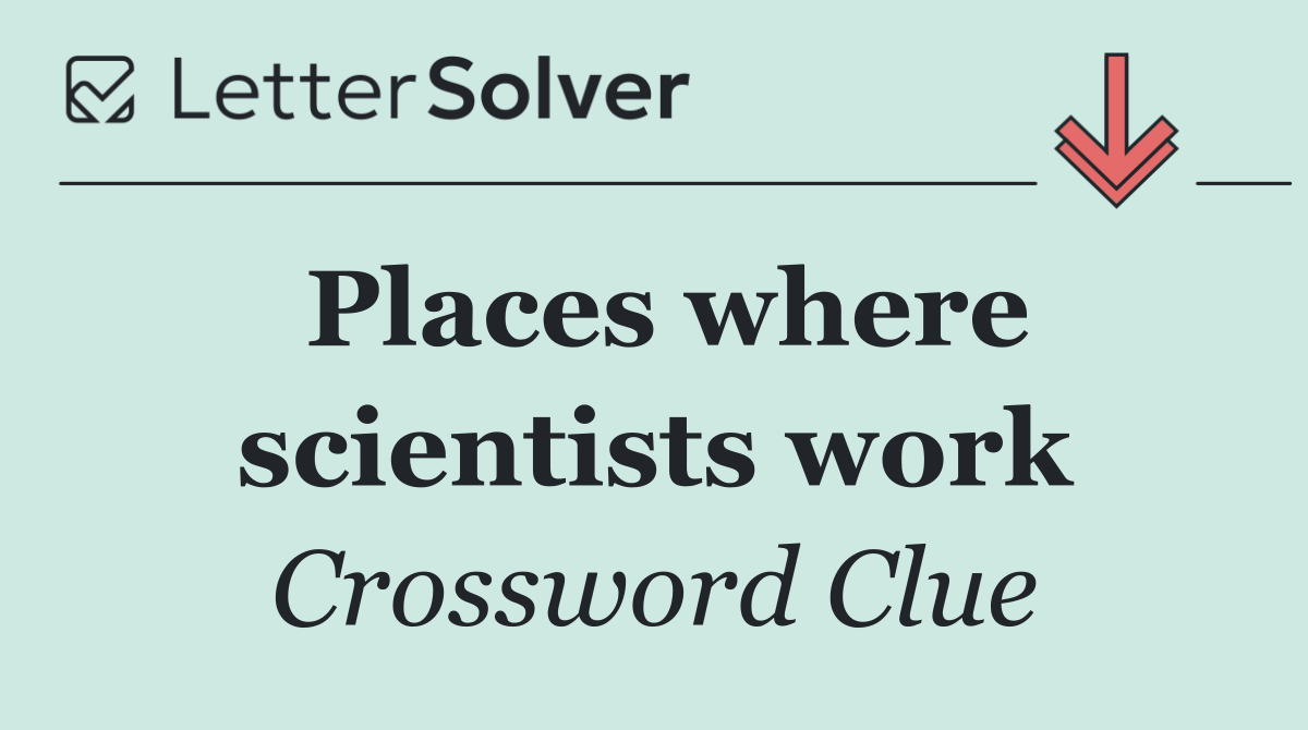 Places where scientists work