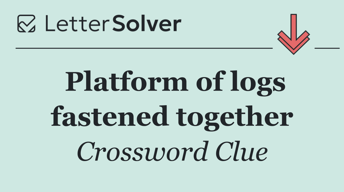 Platform of logs fastened together