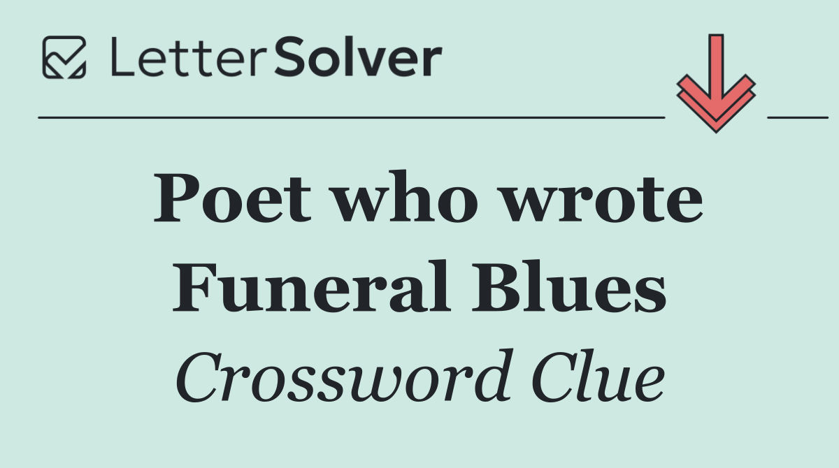 Poet who wrote Funeral Blues