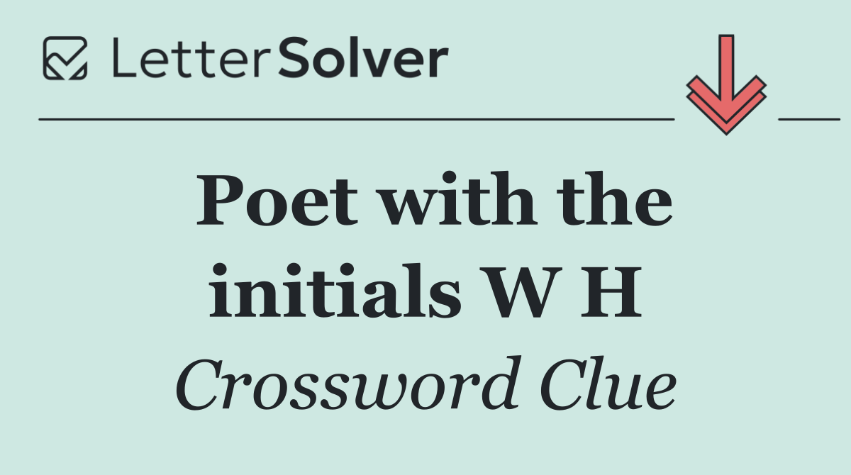 Poet with the initials W H