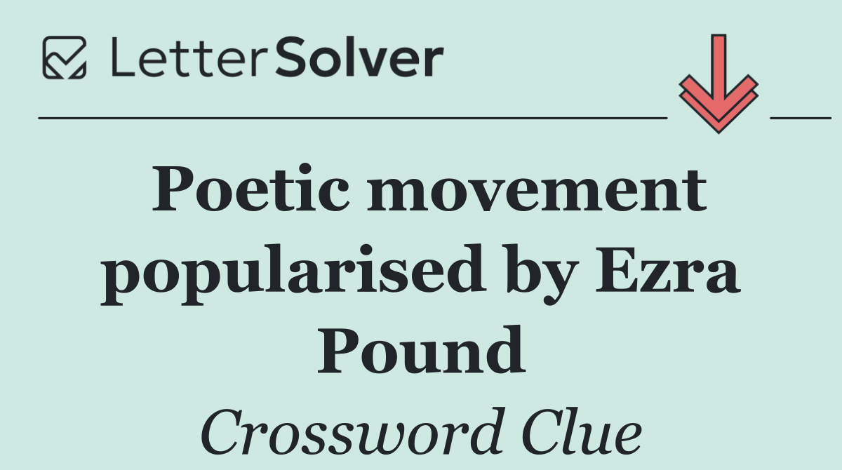 Poetic movement popularised by Ezra Pound