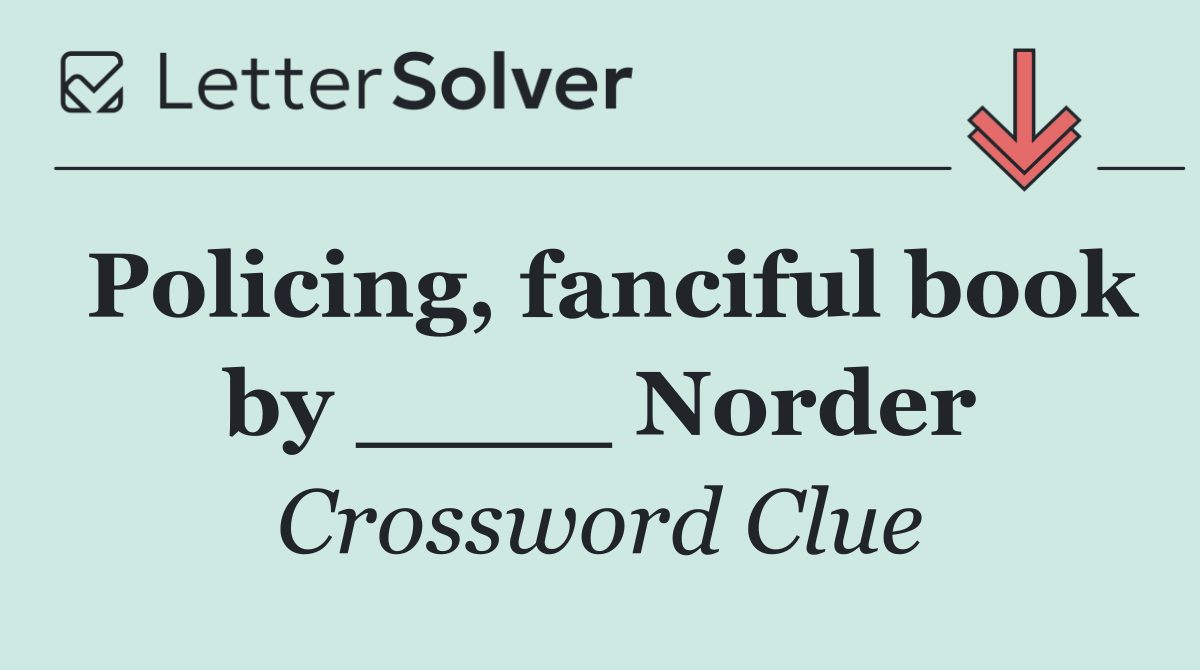 Policing, fanciful book by ____ Norder
