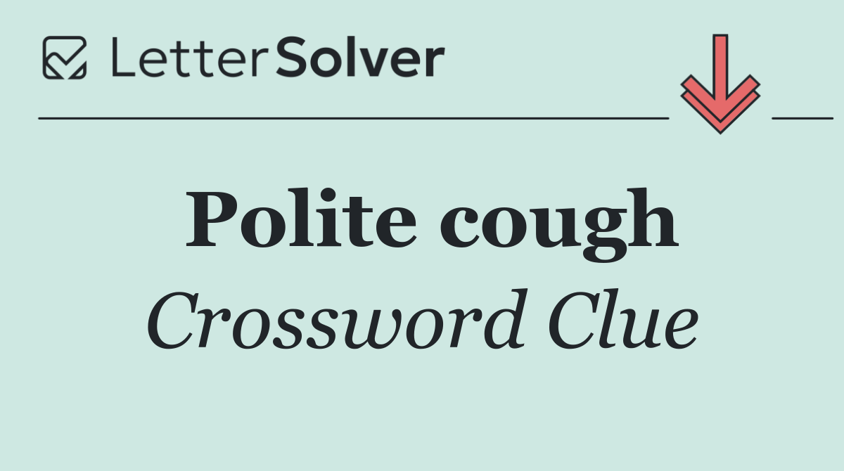 Polite cough