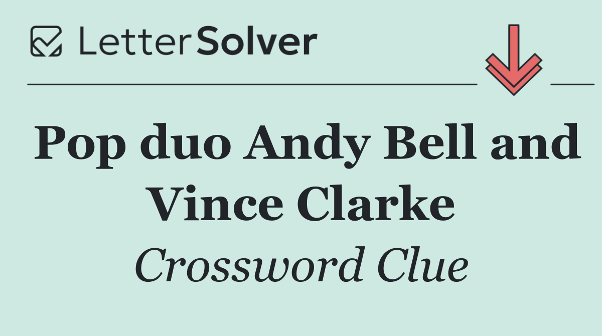 Pop duo Andy Bell and Vince Clarke