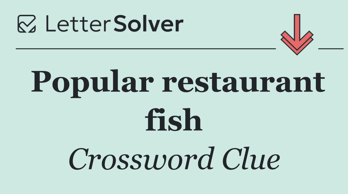 Popular restaurant fish