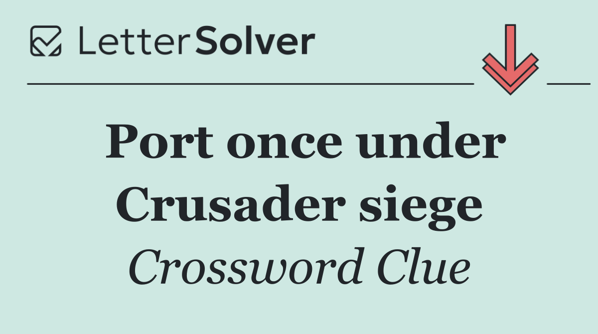 Port once under Crusader siege