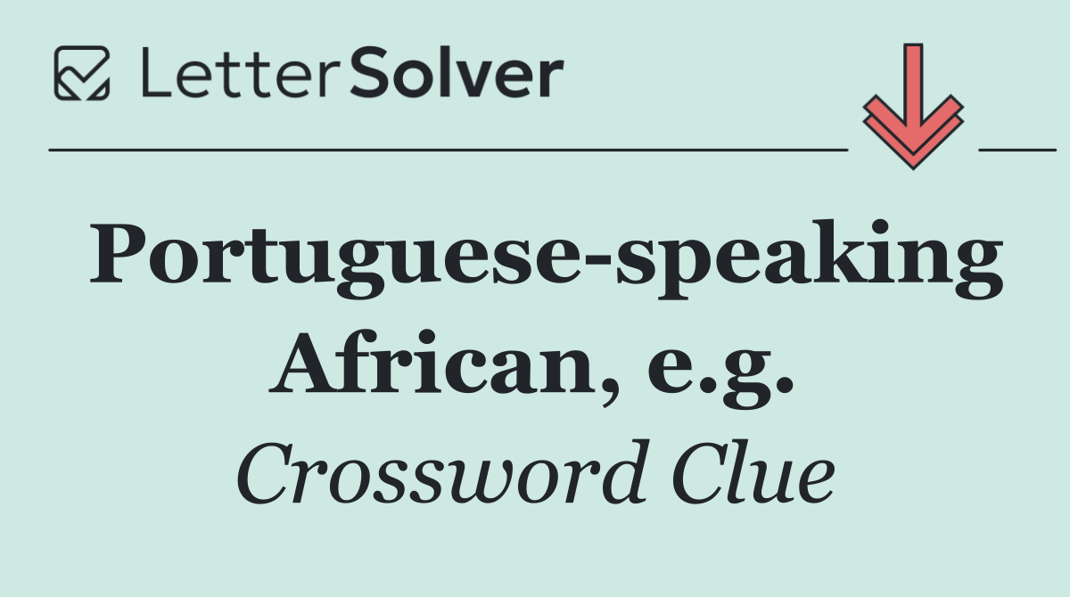 Portuguese speaking African, e.g.