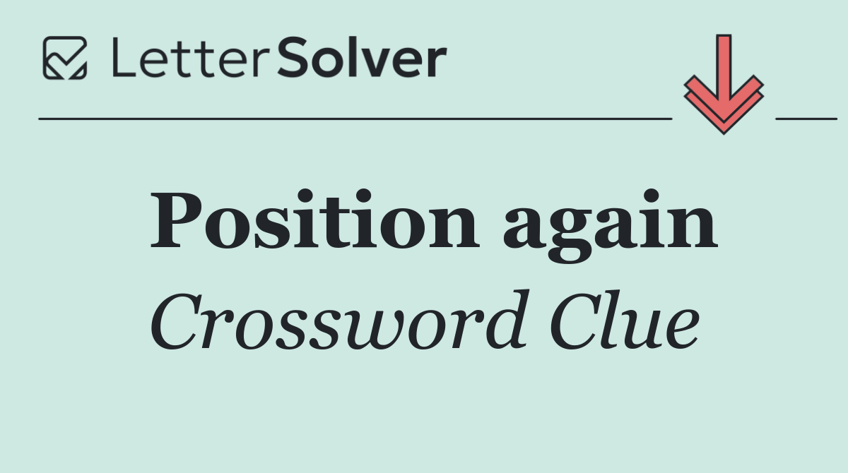 Position again