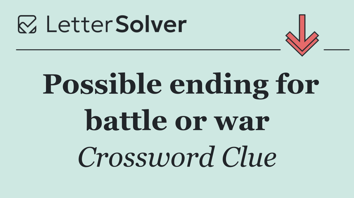 Possible ending for battle or war