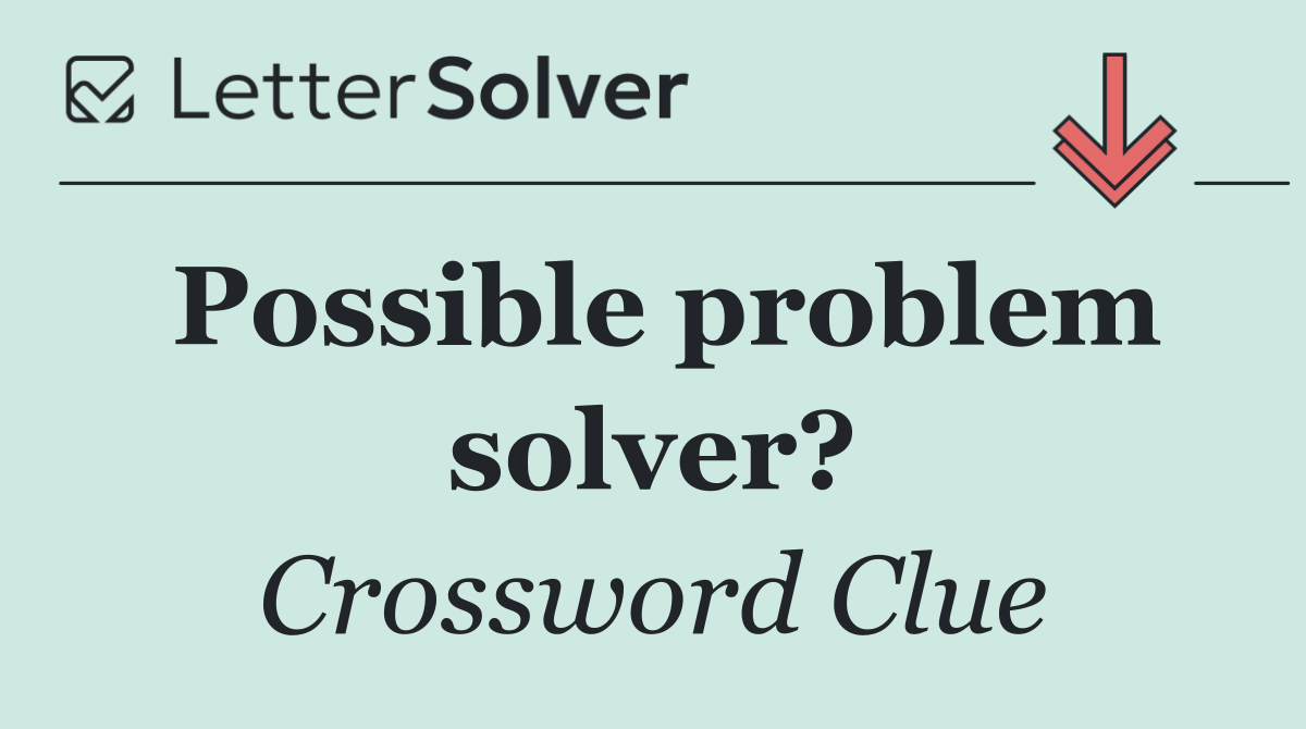 Possible problem solver?