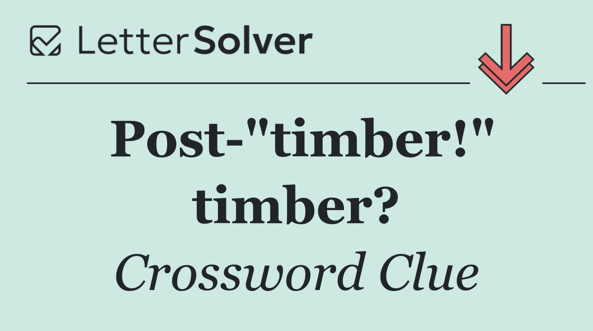 Post "timber!" timber?