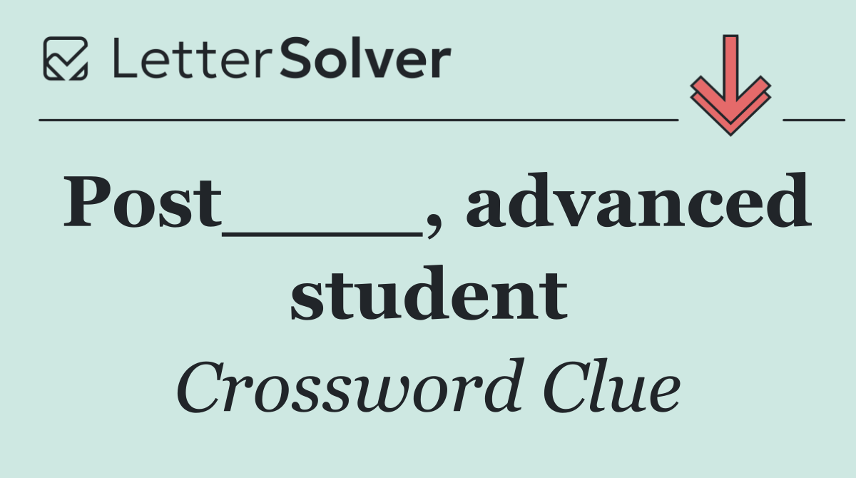 Post____, advanced student