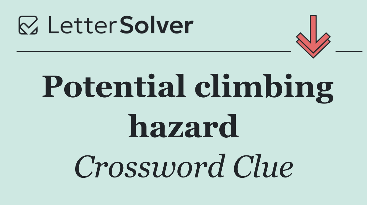 Potential climbing hazard