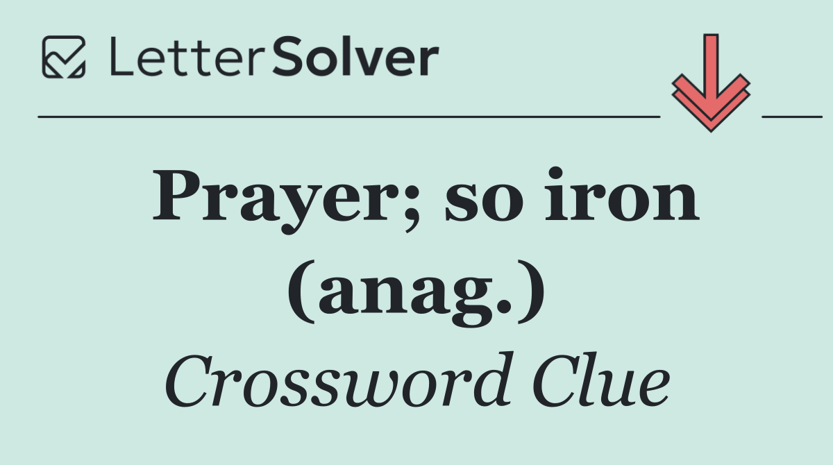 Prayer; so iron (anag.)