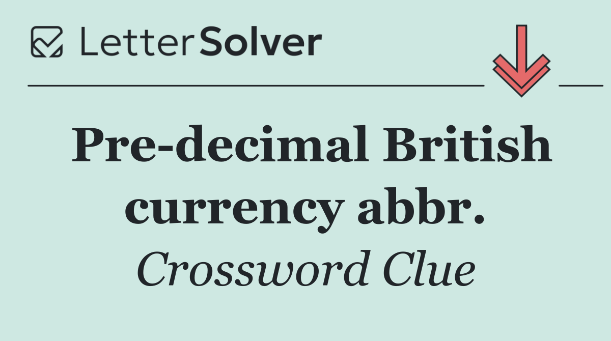 Pre decimal British currency abbr.