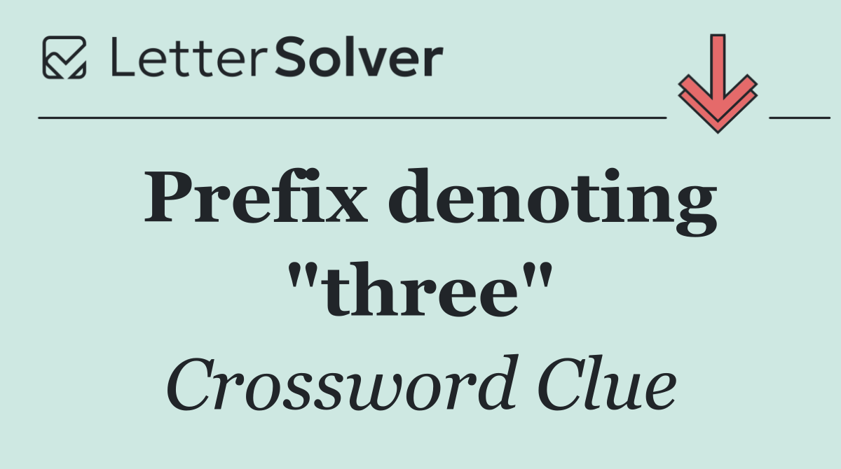Prefix denoting "three"