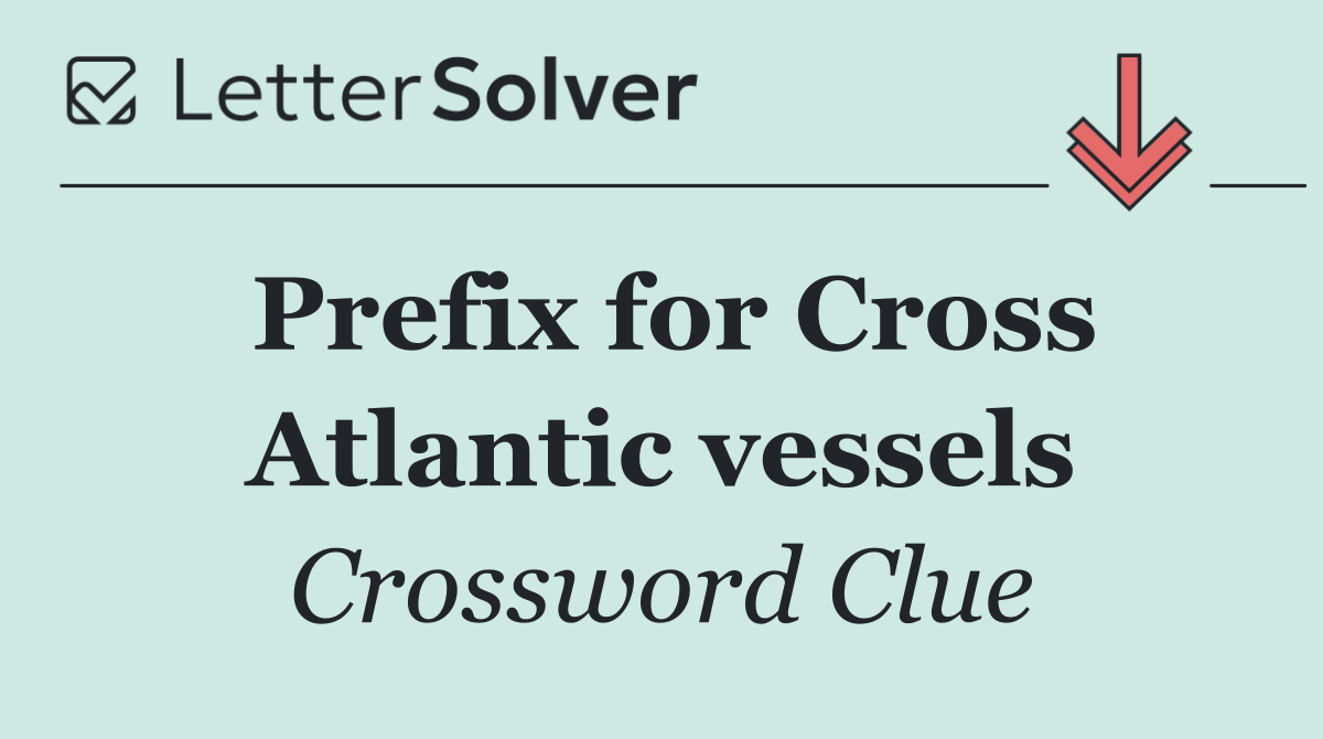 Prefix for Cross Atlantic vessels