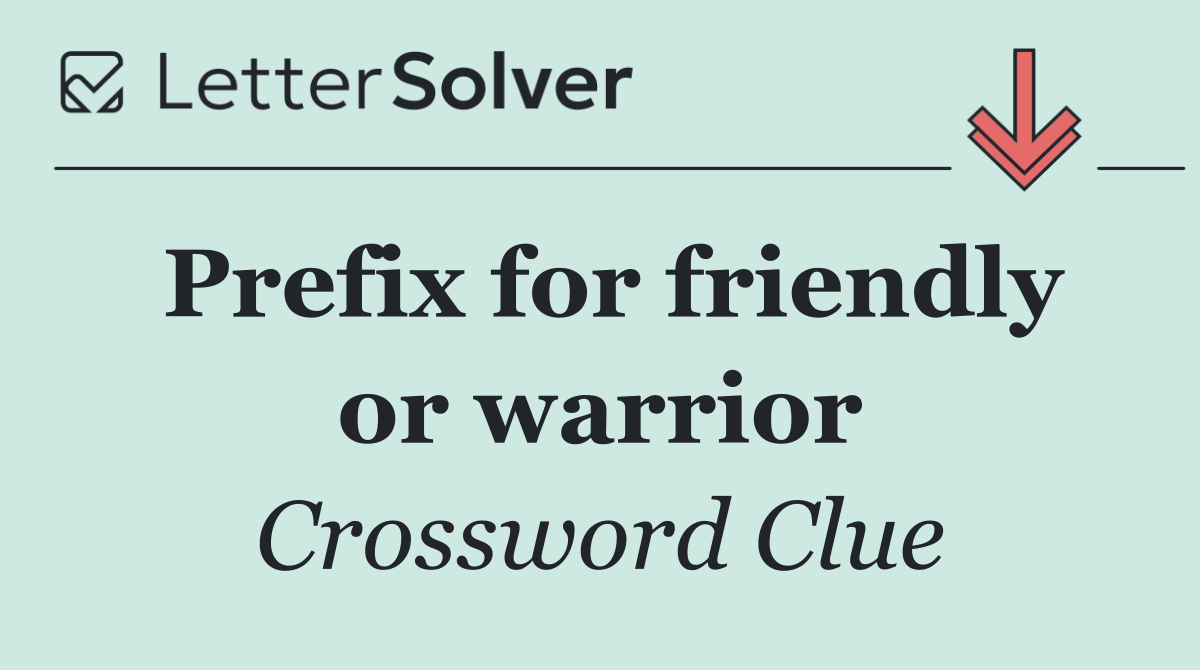 Prefix for friendly or warrior